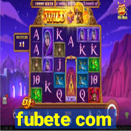fubete com